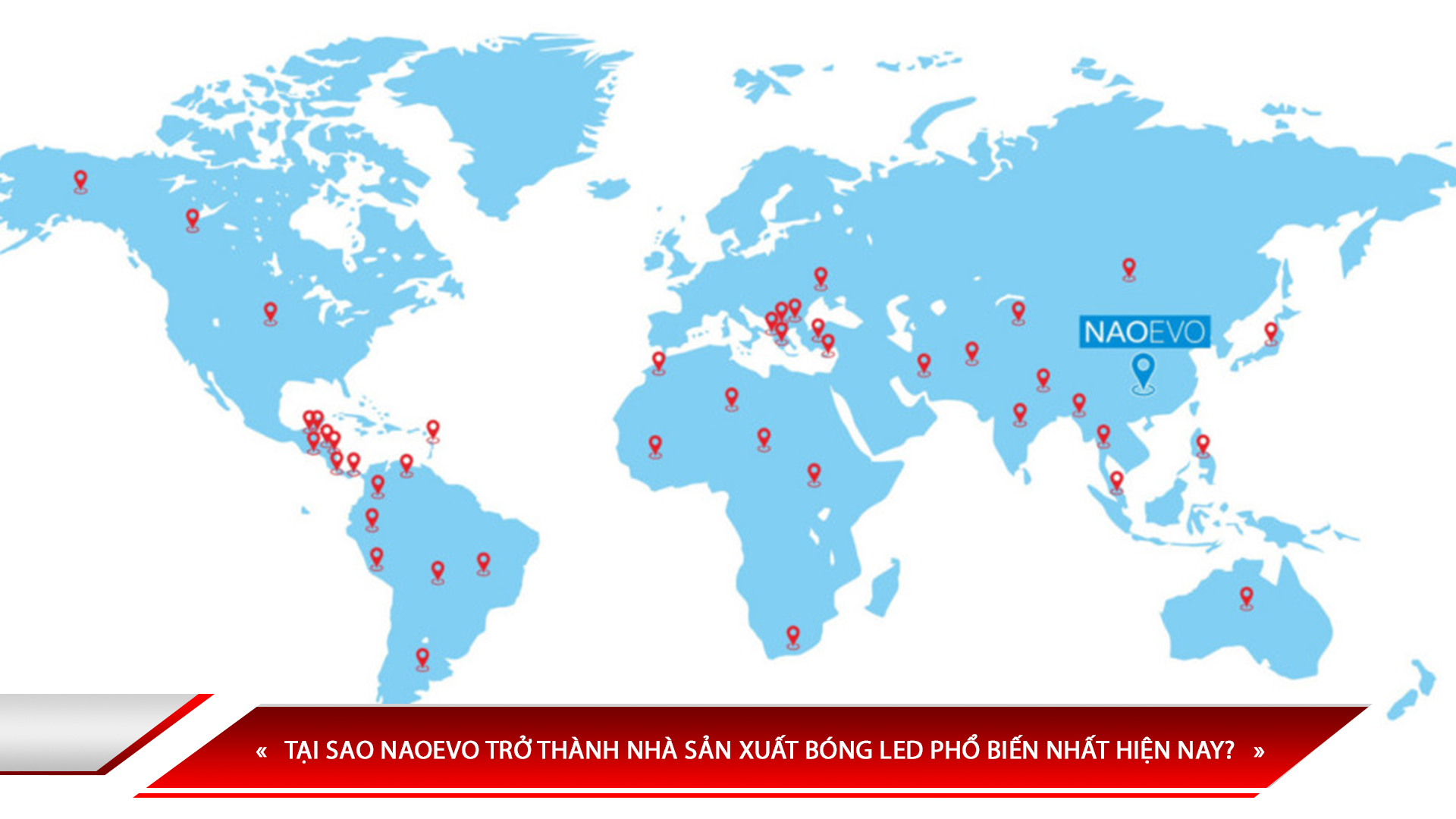 TẠI SAO NAOEVO TRỞ THÀNH NHÀ SẢN XUẤT BÓNG LED PHỔ BIẾN NHẤT HIỆN NAY?
